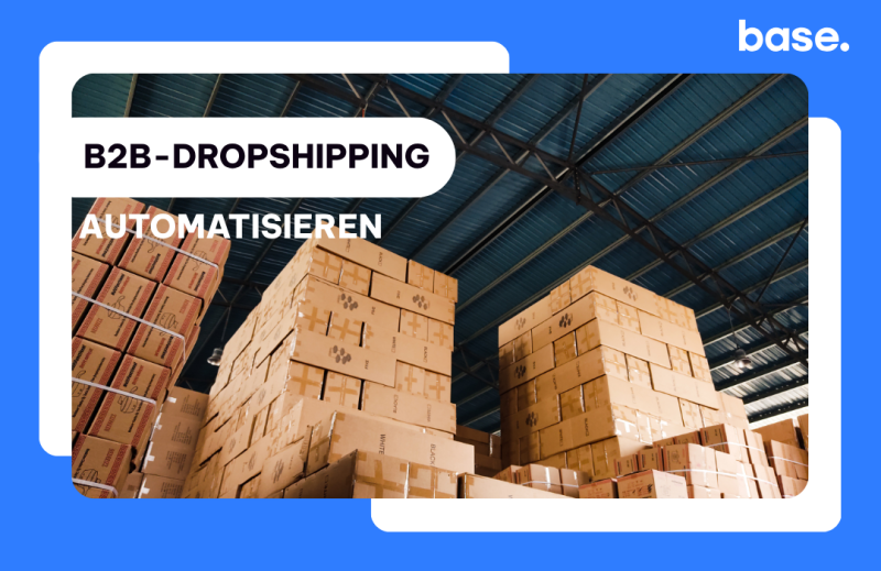 Lagerhalle voller Kartons mit Text ‚B2B-Dropshipping automatisieren‘ auf Base-Grafik
