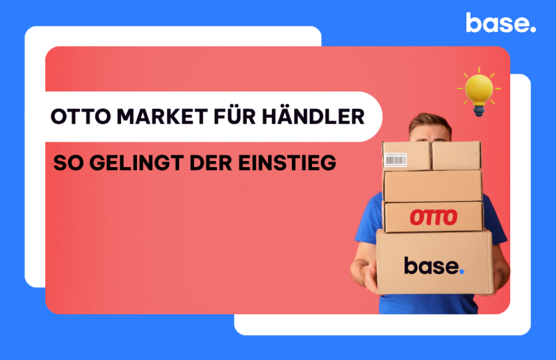 Person mit Paketstapel mit Logos von OTTO und Base, Text ‚OTTO Market für Händler – so gelingt der Einstieg‘