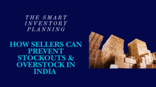 Smart Inventory Planning: How Sellers Can Prevent Stockouts & Overstock in India