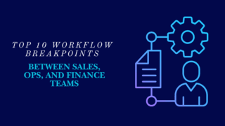 Top 10 Workflow Breakpoints Between Sales, Ops, and Finance Teams