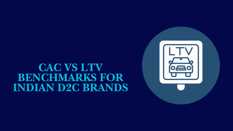 cac vs ltv benchmarks for indian d2c brands growth illustration