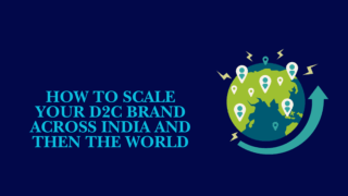 d2c brand scaling concept showing global expansion and growth across markets