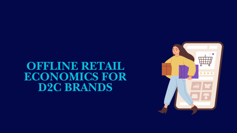 offline retail economics concept showing d2c brand entering physical store ecosystem
