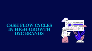 cash flow cycles in high growth d2c brands illustration with financial dashboard and analytics