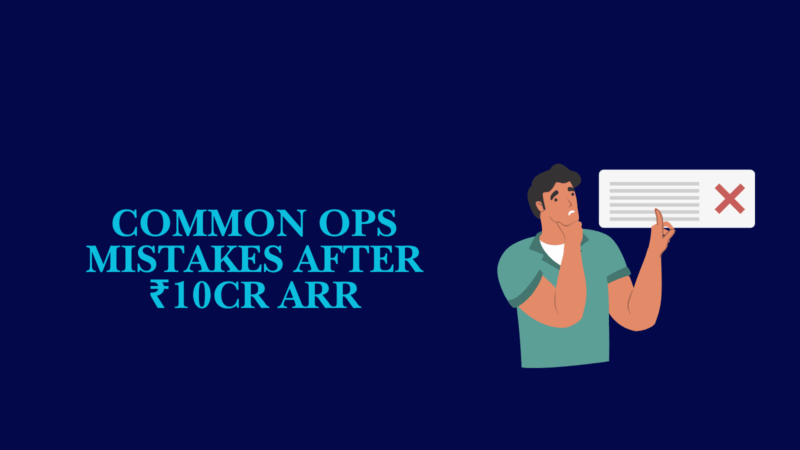 common ops mistakes after 10cr arr illustration with ecommerce operations and scaling challenges
