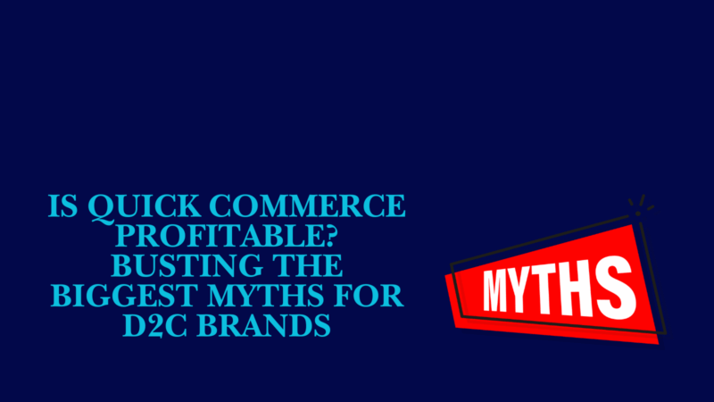 quick commerce profitability illustration showing myths and d2c growth concept