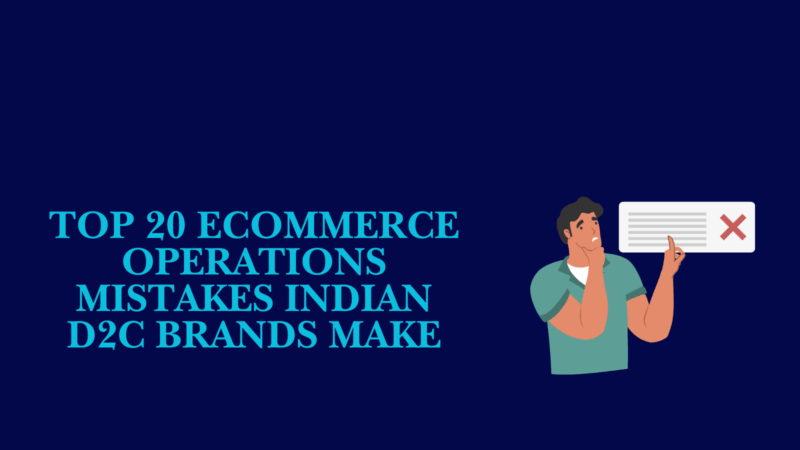 Infographic on the top 20 D2C operations mistakes Indian ecommerce brands should avoid
