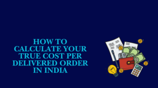 Illustration showing how to calculate the true cost per delivered order for Indian ecommerce businesses