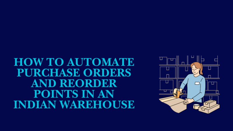 Warehouse automation for purchase orders and reorder point management in Indian warehouses