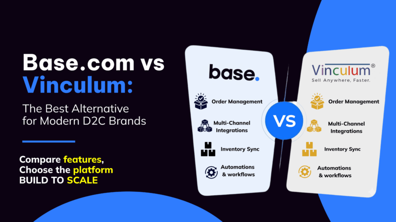 Base.com vs Vinculum comparison for omnichannel ecommerce brands in India