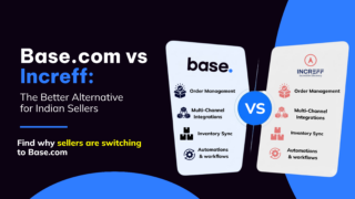 Base.com vs Increff comparison highlighting why Indian sellers are migrating to a unified commerce platform