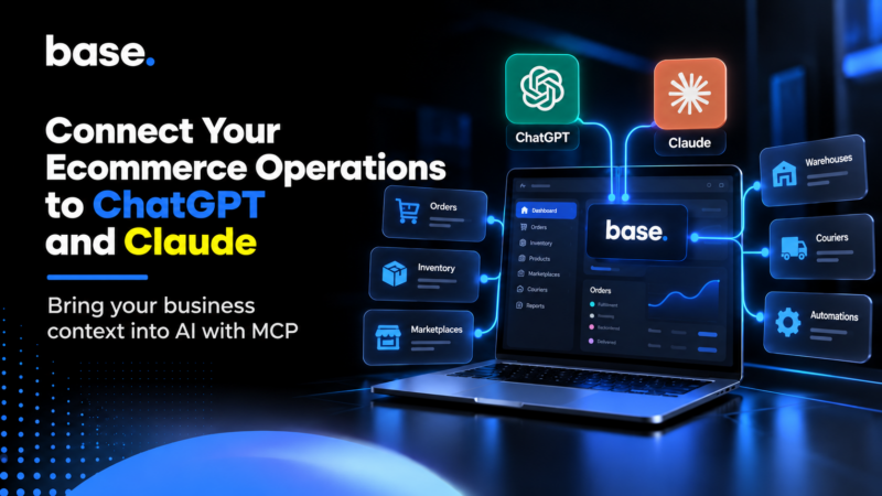 Base MCP connecting ecommerce operations, including orders, inventory, marketplaces, warehouses, couriers and automations, with ChatGPT and Claude through AI.