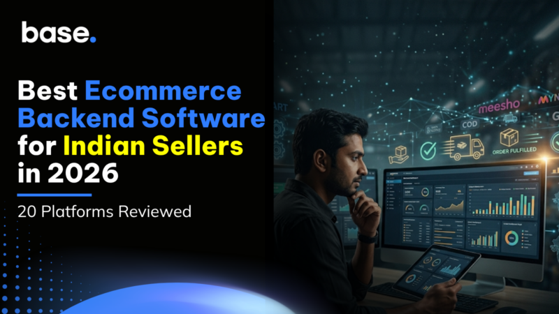 Best ecommerce backend software for Indian sellers in 2026, reviewing 20 platforms for inventory, orders, warehouses, fulfilment, and multichannel operations
