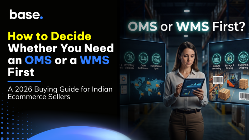 OMS vs WMS buying guide for Indian ecommerce sellers comparing order management, warehouse operations, channels, SKUs, and implementation