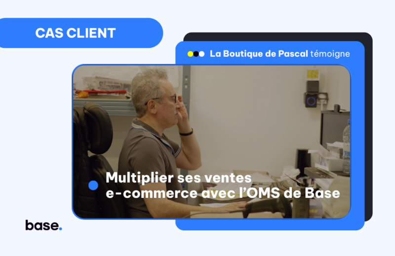 Témoignage client La Boutique de Pascal : Multiplier ses ventes avec l'OMS de Base.com