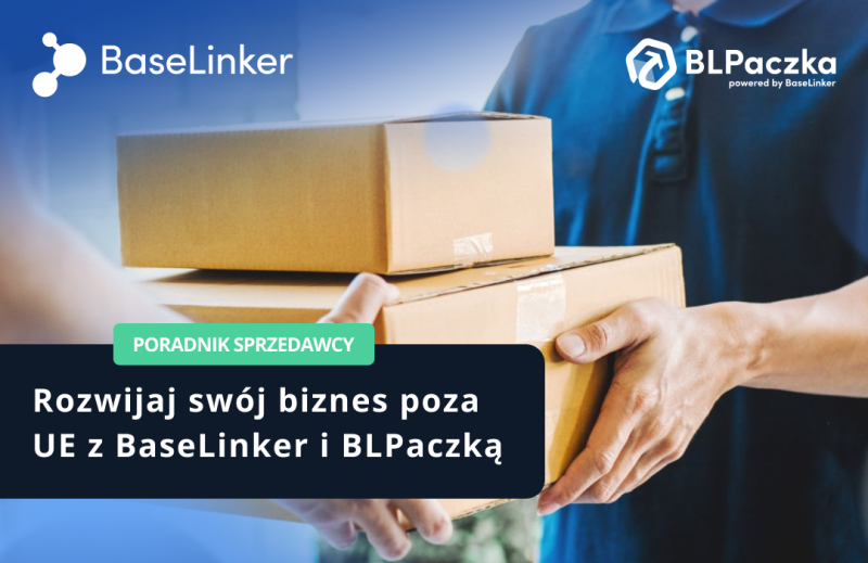 Wysyłka poza UE z BaseLinker i BLPaczką