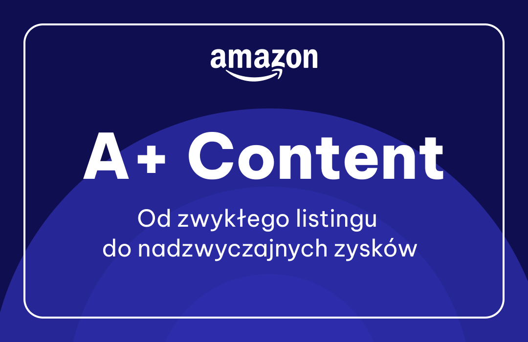 Jak stworzyฤ skuteczny A+ Content? Praktyczny przewodnik - Base Blog