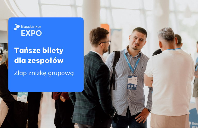 Tańsze bilety grupowe na BaseLinker EXPO