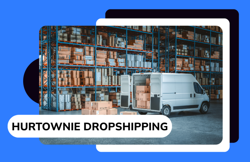 Hurtownie dropshipping w Polsce: jak znaleźć najlepszą? [LISTA]
