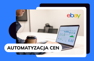eBay w module repricingu: automatyzacja, która zwiększa sprzedaż