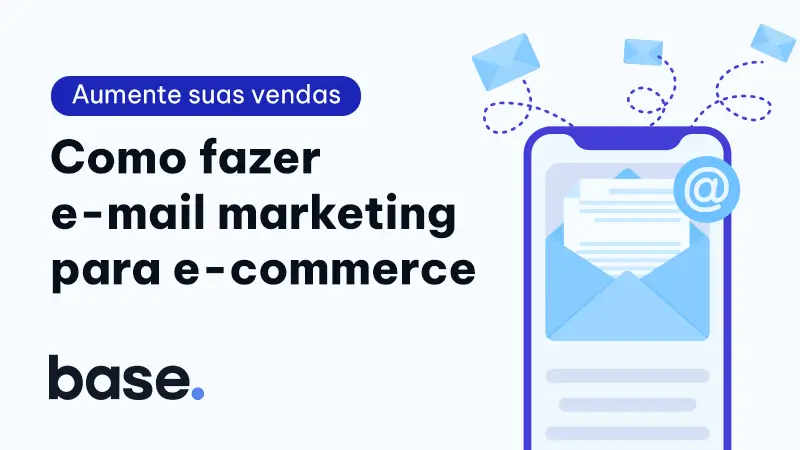 E-mail marketing para E-Commerce: O que é e como fazer para aumentar as vendas.