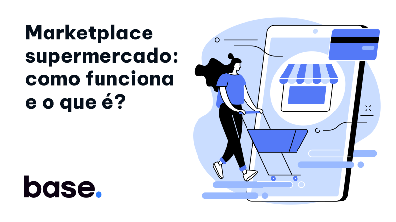 Marketplace supermercado: como funciona e o que é?