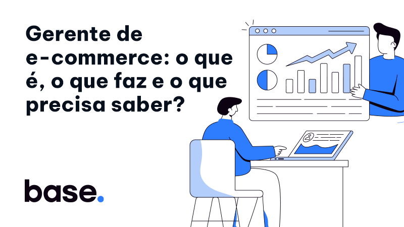 Gerente de e-commerce: o que é, o que faz e o que precisa saber?