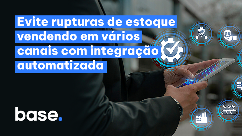 Evite rupturas de estoque vendendo em vários canais com integração automatizada