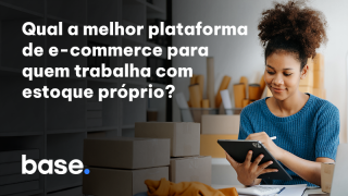 Qual a melhor plataforma de e‑commerce para quem trabalha com estoque próprio