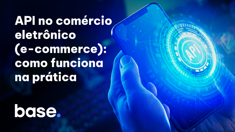 API no comércio eletrônico (e-commerce) como funciona na prática