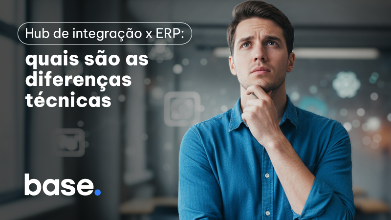 Hub de integração x ERP quais são as diferenças técnicas