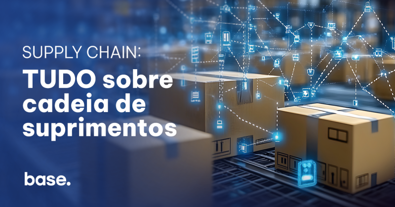 Tudo sobre Supply Chain: Guia Completo da Cadeia de Suprimentos