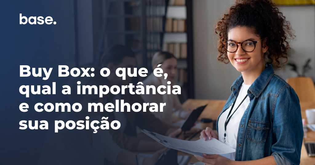 Buy Box: o que é, qual a importância e como melhorar sua posição