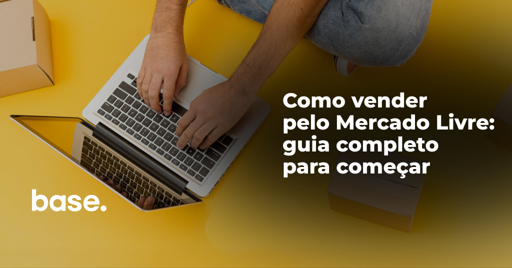 Como vender pelo Mercado Livre_ guia completo para começar