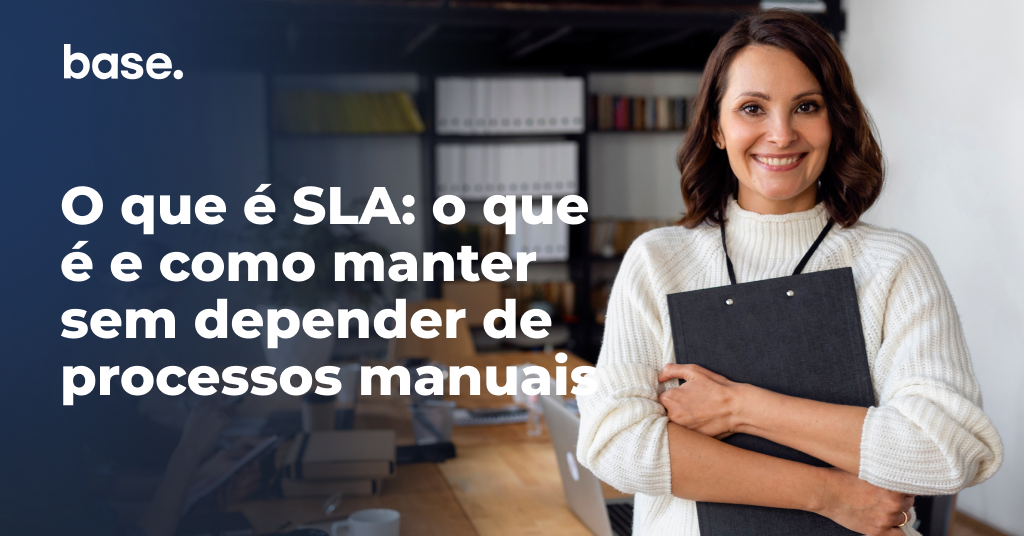 O que é SLA: o que é e como manter sem depender de processos manuais