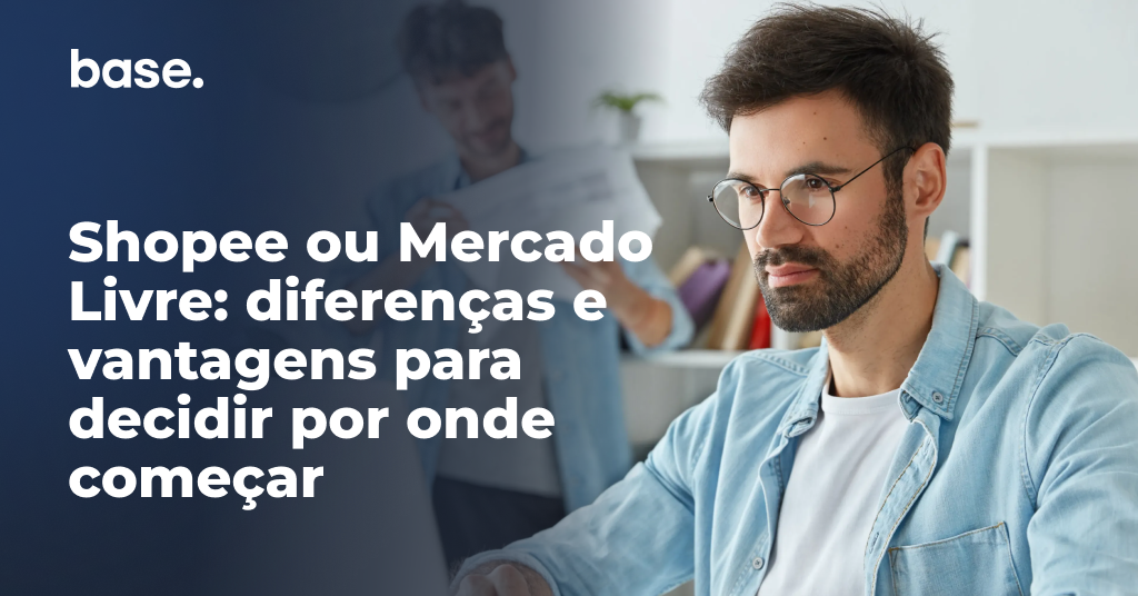 Shopee ou Mercado Livre: diferenças e vantagens para decidir por onde começar