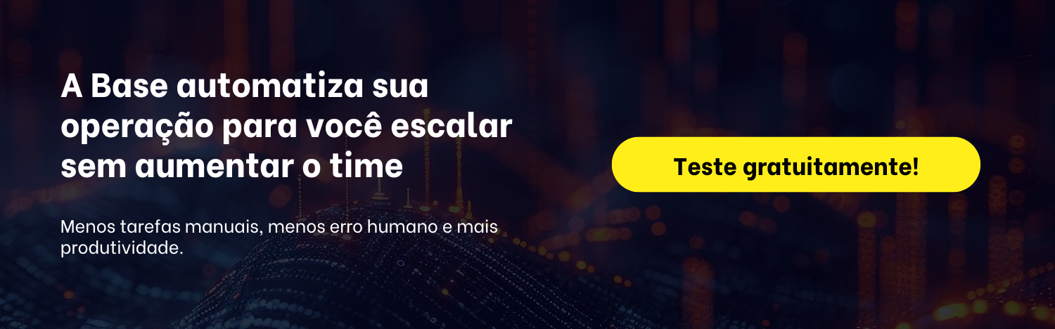 Automatize sua operação com a Base e teste gratuitamente