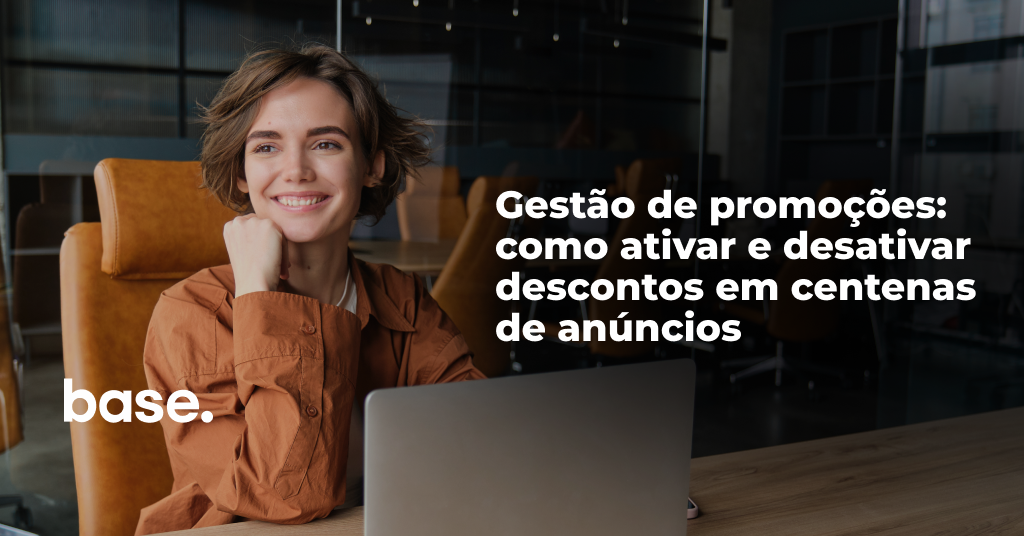 Gestão de promoções: como ativar e desativar descontos em centenas de anúncios