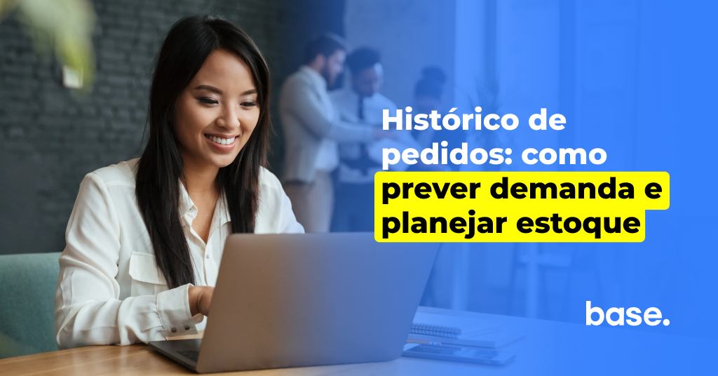 Histórico de pedidos: como prever demanda e planejar estoque