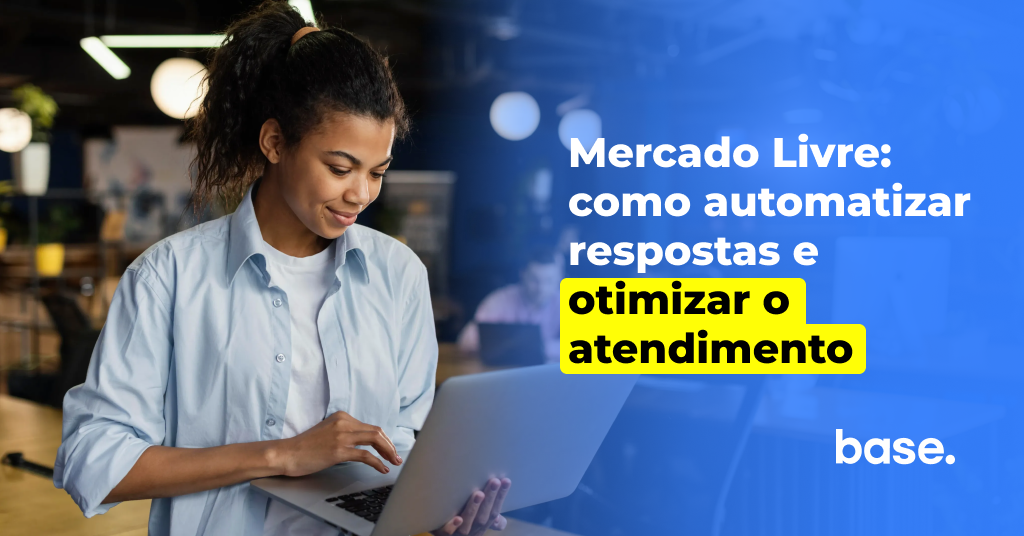 Mercado Livre: como automatizar respostas e otimizar o atendimento