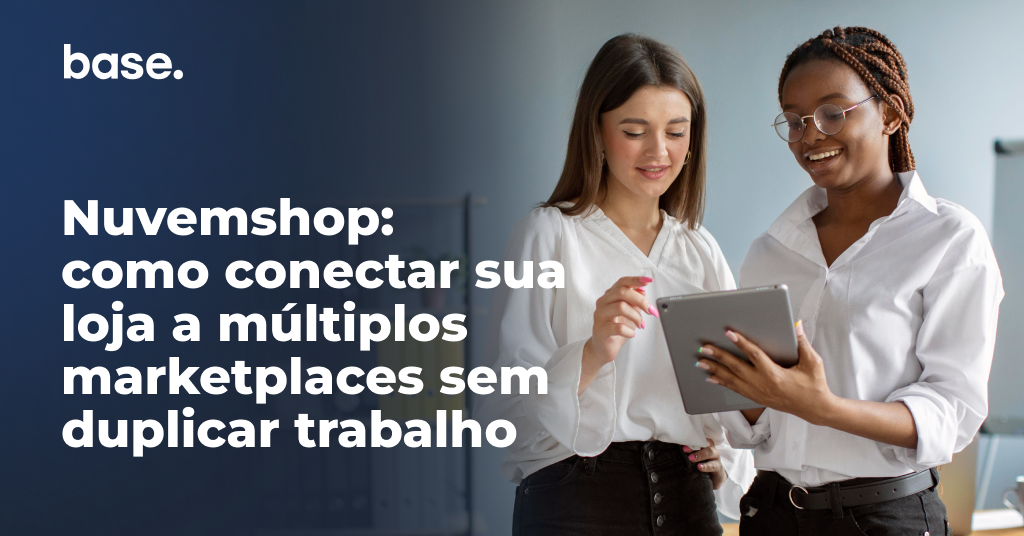Nuvemshop: como conectar sua loja a múltiplos marketplaces sem duplicar trabalho